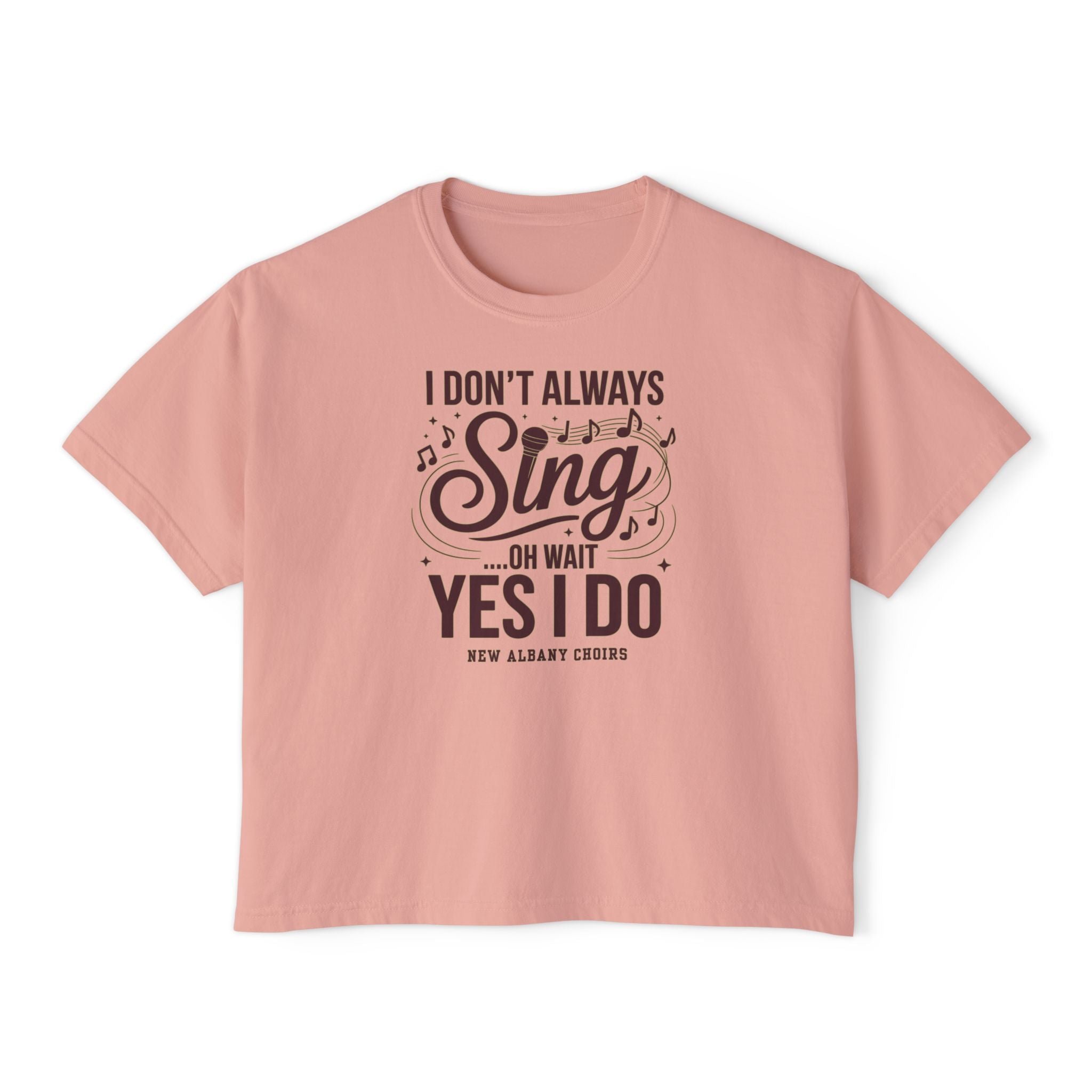Women's I Don't Always Sing Choirs Graphic Boxy Crop Short Sleeve Tee