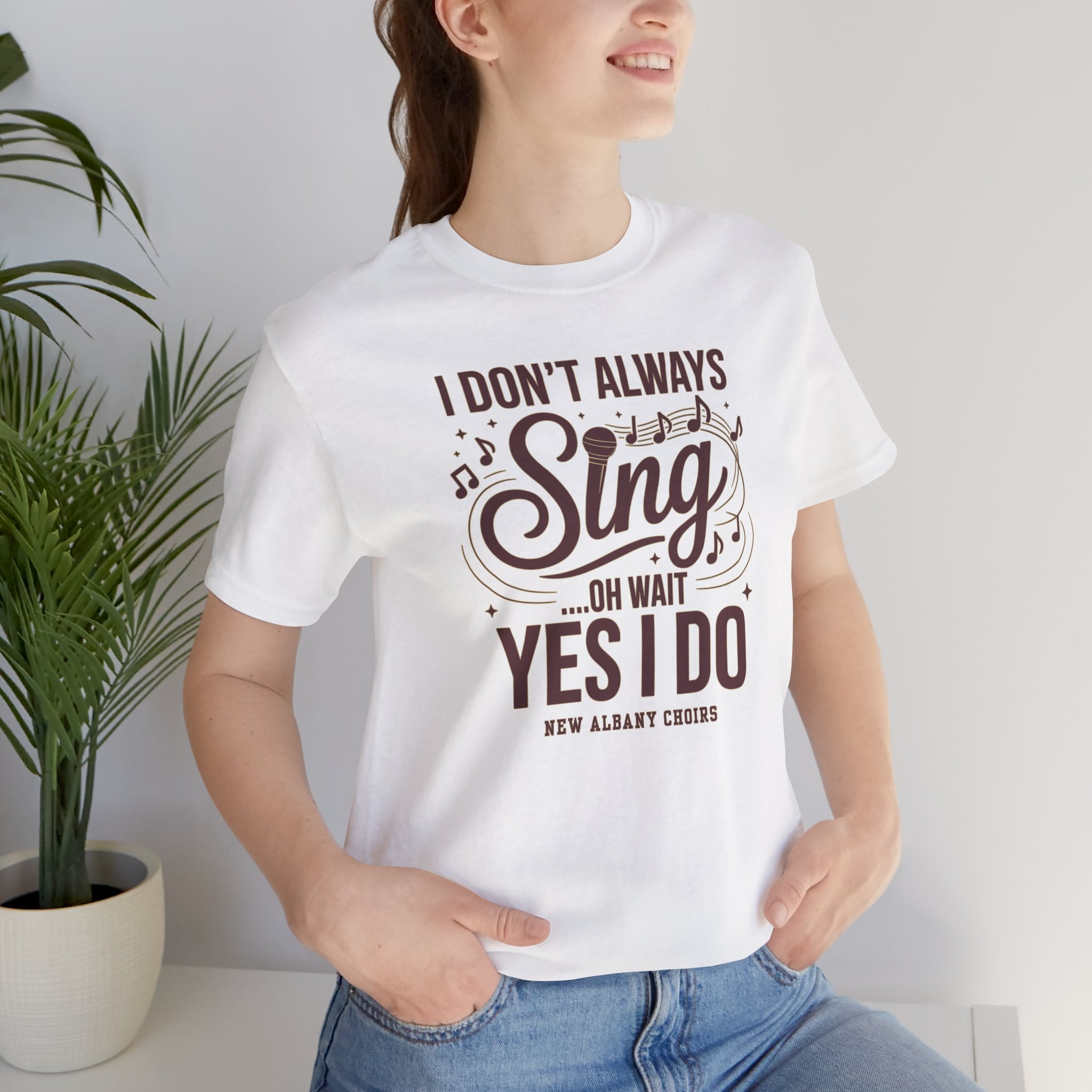 Adult Unisex I Don't Always Sing Choirs Graphic Short Sleeve Soft Tee