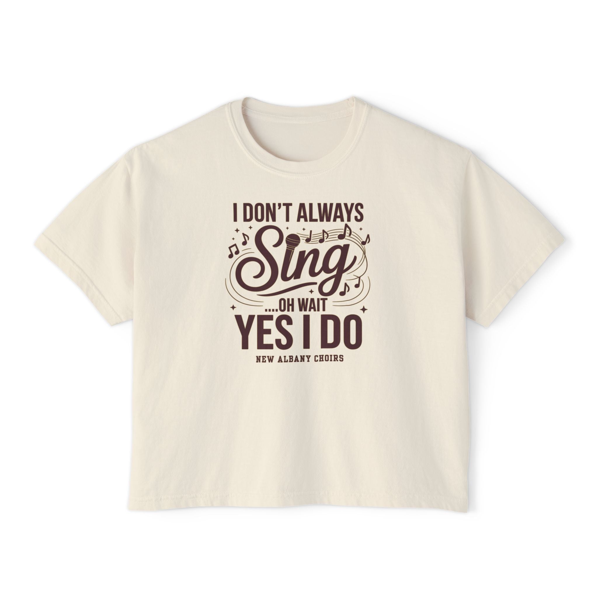 Women's I Don't Always Sing Choirs Graphic Boxy Crop Short Sleeve Tee
