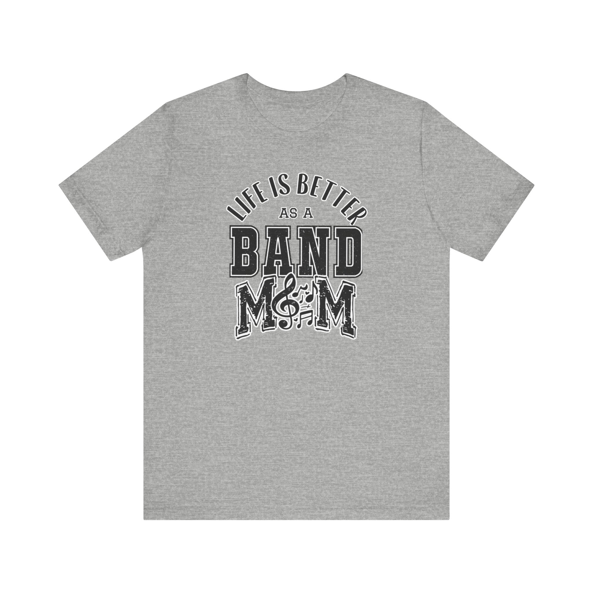 Adult Unisex Life is Better As A Band Mom Graphic Short Sleeve Soft Tee