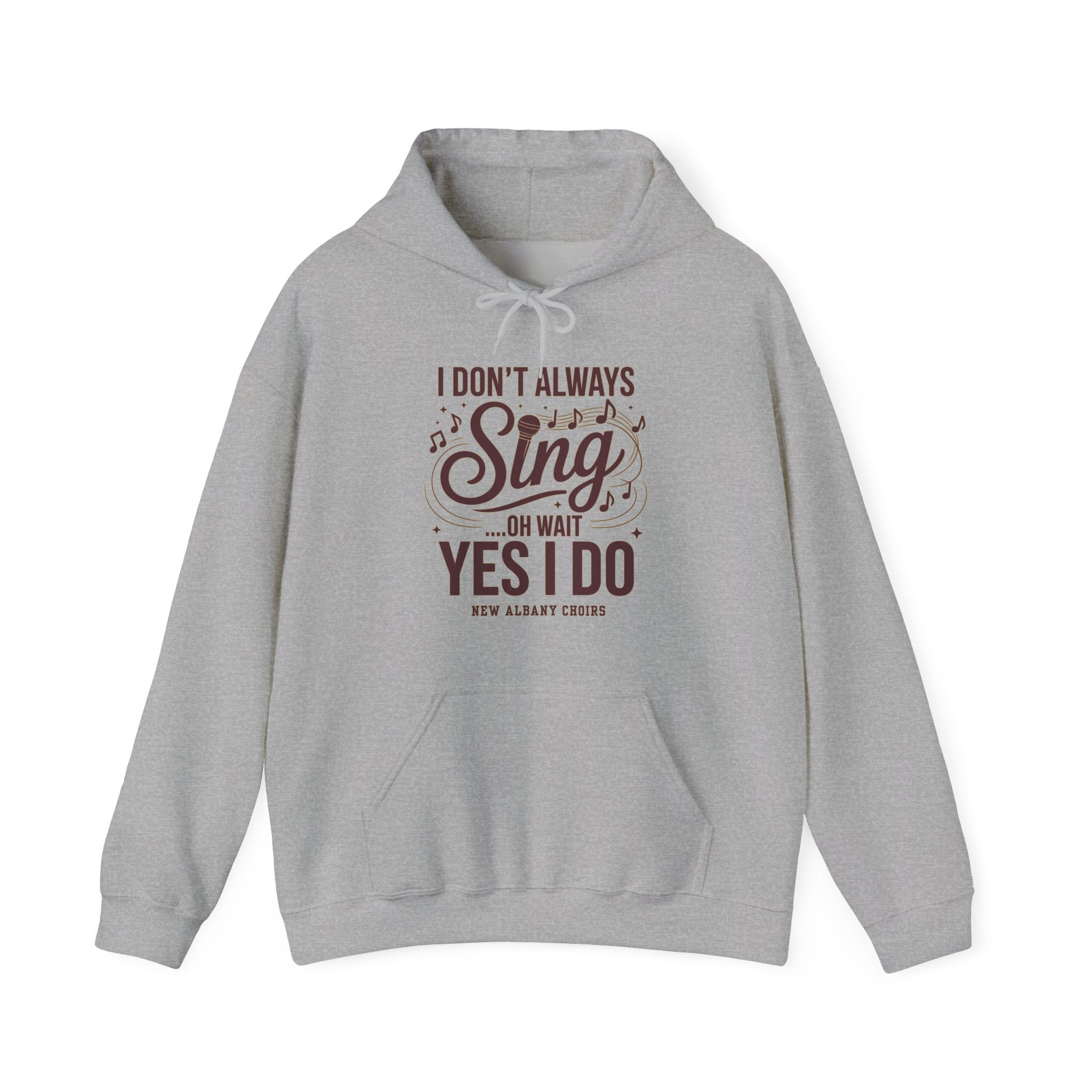 Adult Unisex I Don't Always Sing Choirs Graphic Hoodie