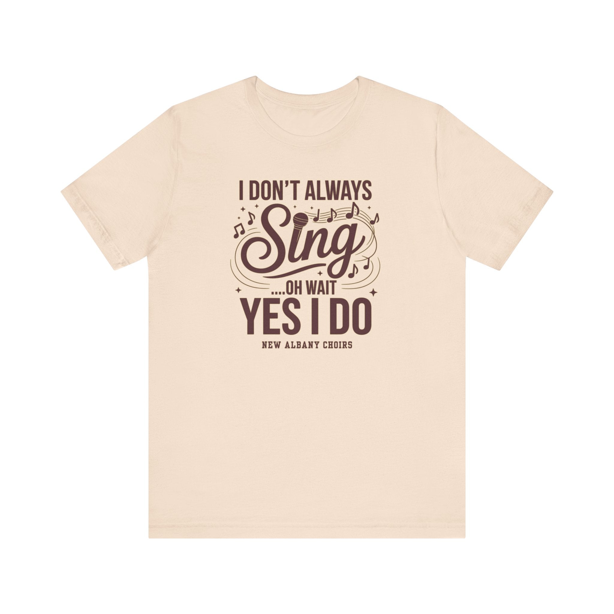 Adult Unisex I Don't Always Sing Choirs Graphic Short Sleeve Soft Tee
