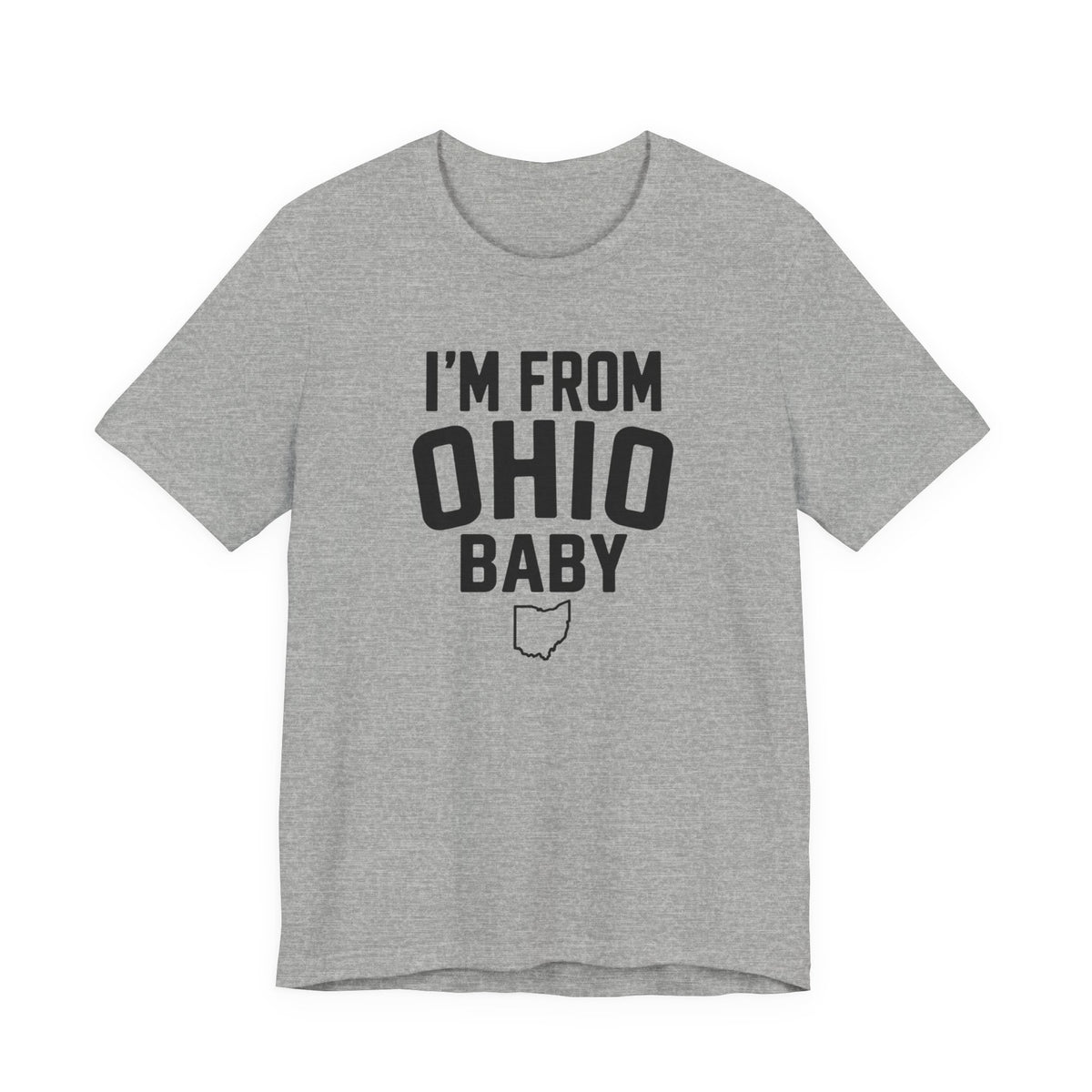 Adult Unisex I'm From Ohio Baby Graphic Short Sleeve Bella + Canvas Soft Tee