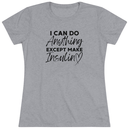 Women's Super Soft I Can Do Anything T1D Short Sleeve Graphic Tee