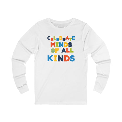 Adult Unisex Celebrate Minds Of All Kinds Graphic Long Sleeve Soft Tee