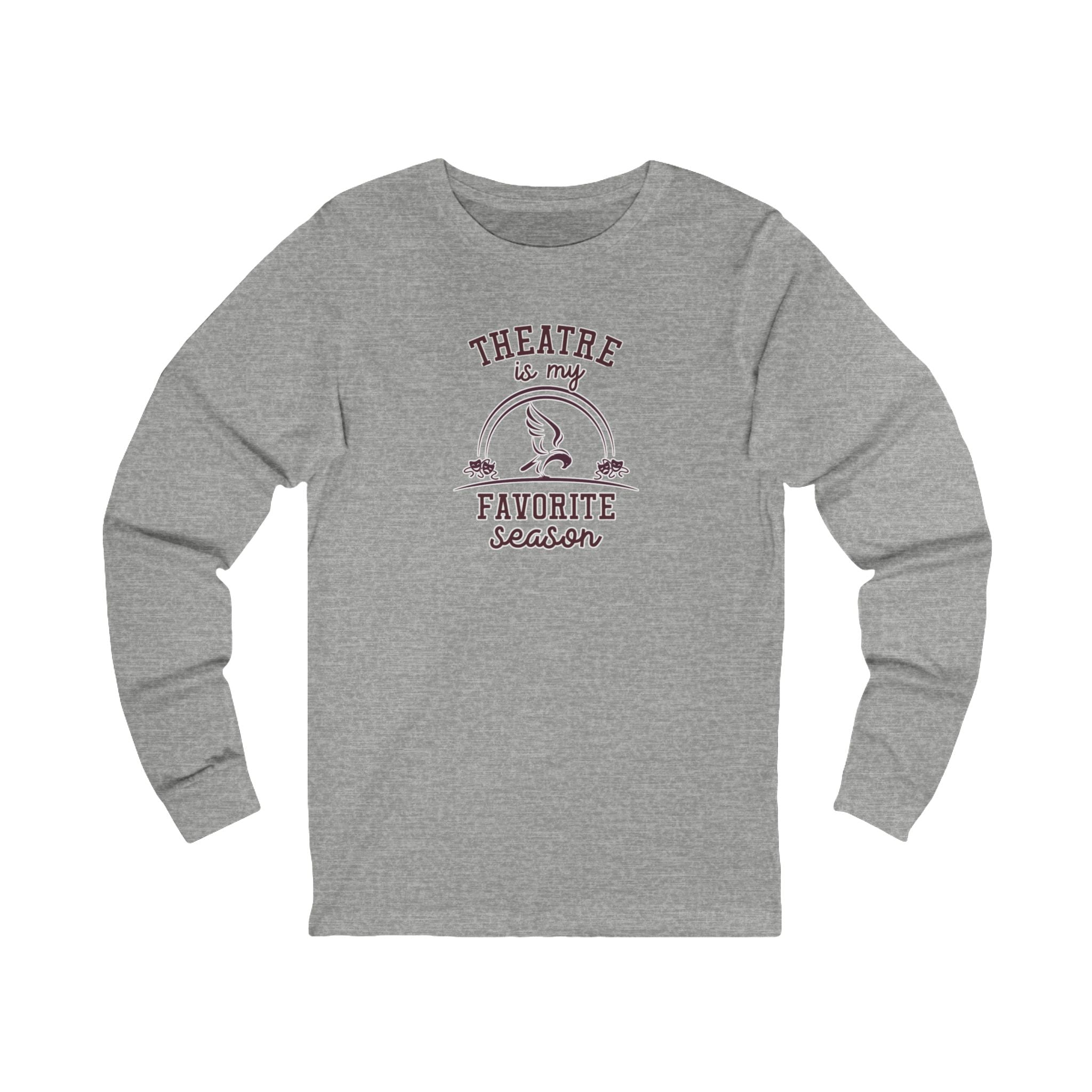 Adult Unisex Theatre Is My Favorite Season Graphic Long Sleeve Soft Tee