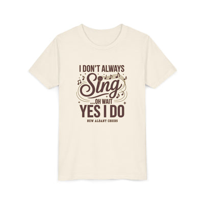 Youth I Don't Always Sing Choirs Graphic Short Sleeve Soft Tee