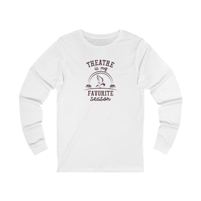 Adult Unisex Theatre Is My Favorite Season Graphic Long Sleeve Soft Tee