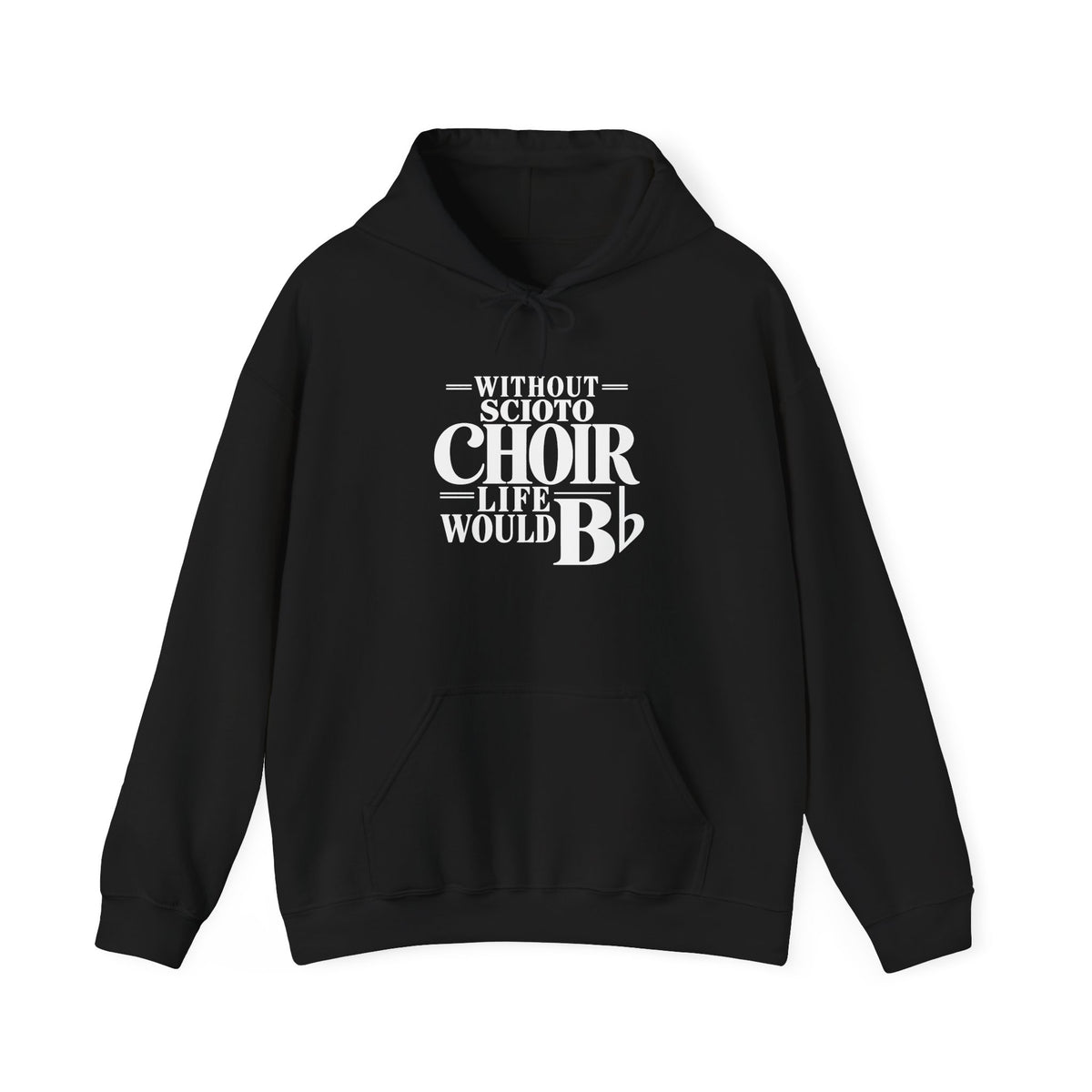 Adult Unisex Dublin Scioto Choirs Life would B-Flat Graphic Hoodie