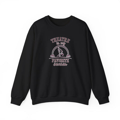 Adult Unisex Theatre Is My Favorite Season Graphic Sweatshirt