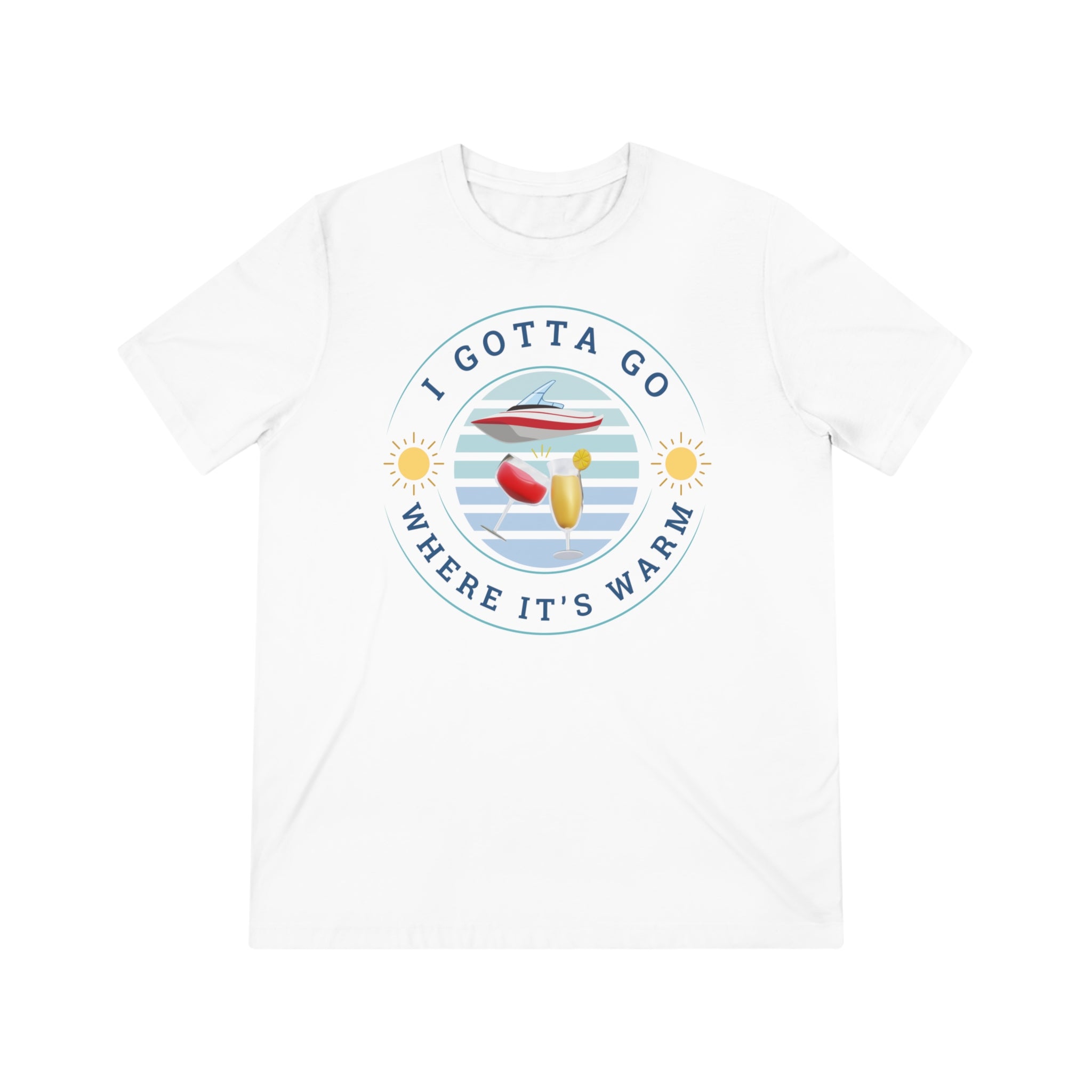 Adult Unisex I Gotta Go Where It's Warm Graphic Super Soft Short Sleeve Tee