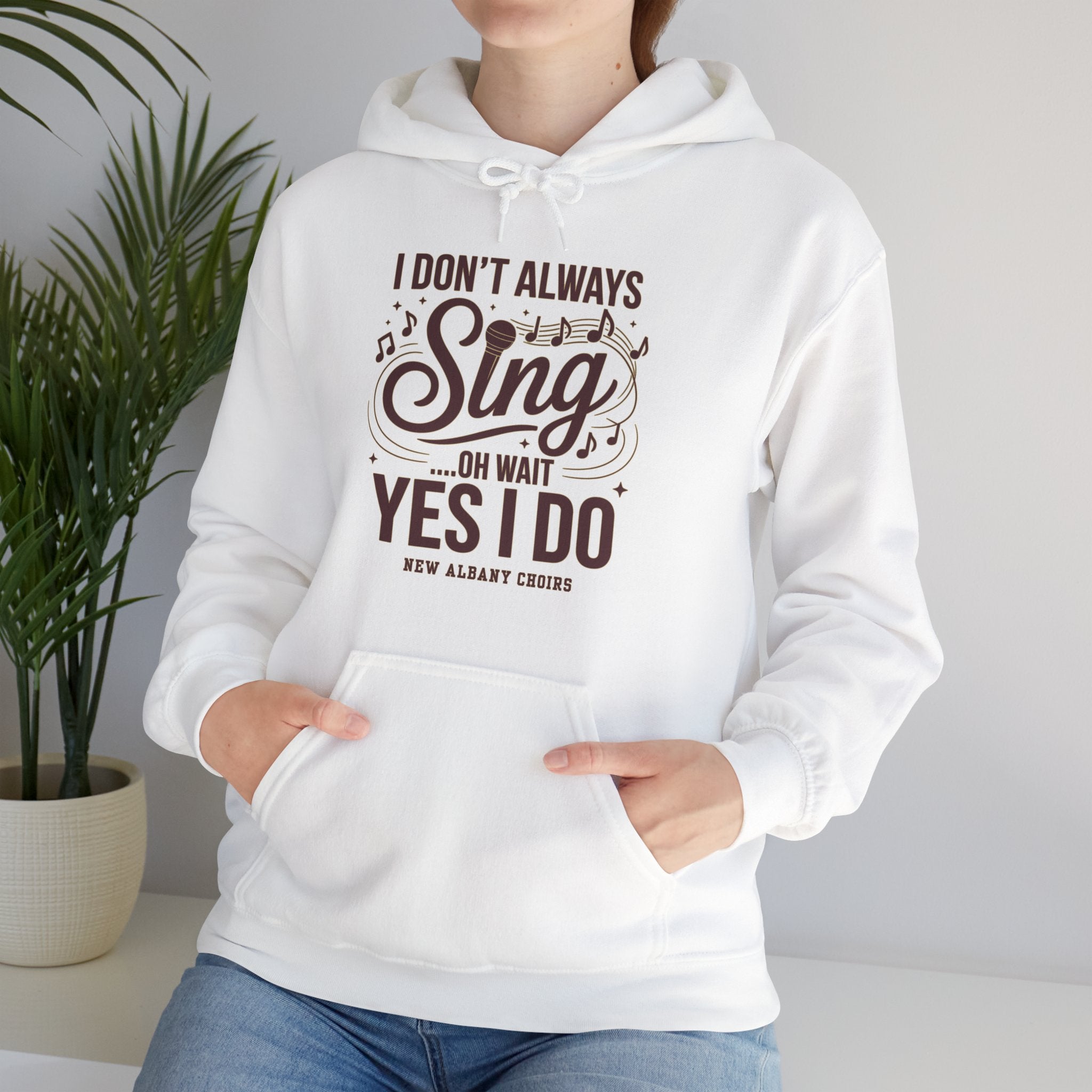 Adult Unisex I Don't Always Sing Choirs Graphic Hoodie