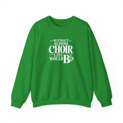 Adult Unisex Dublin Scioto Choirs Life would B-Flat Graphic Sweatshirt