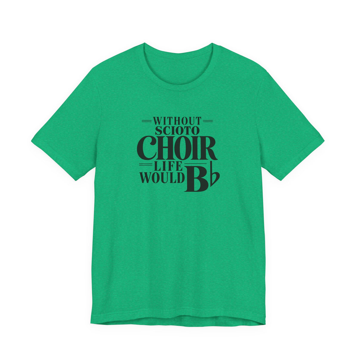 Adult Unisex Dublin Scioto Choirs Life Would B-Flat Graphic Short Sleeve Soft Tee