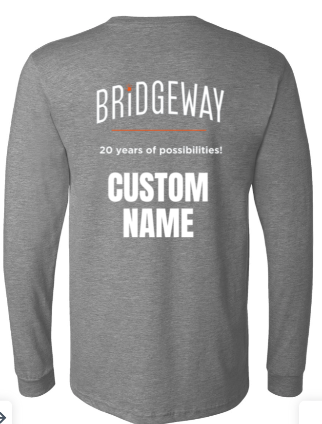 Adult Unisex Choose your Graphic Long Sleeve Tee with Customized Back - Bridgeway