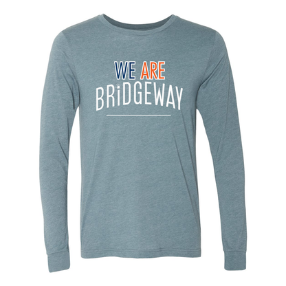 Adult Unisex "We are Bridgeway" Graphic Long Sleeve Tee